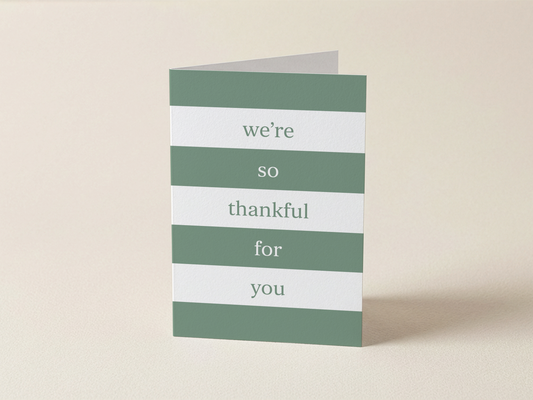 We're So Thankful for You - Striped Card